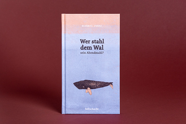 Neue Auflage: Michael Roher, "Wer stahl dem Wal sein Abendmahl?"
