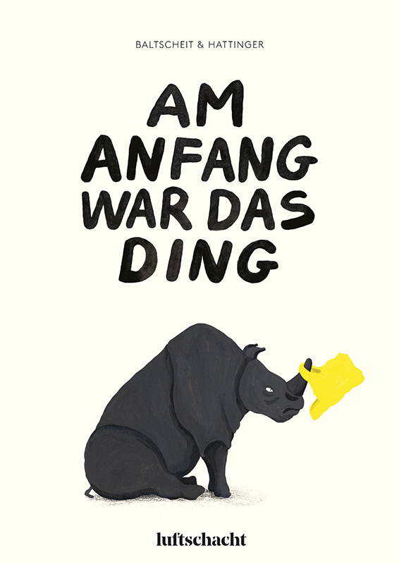 Martin Baltscheit, Theresa Hattinger: Am Anfang war das Ding