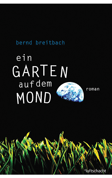 Bernd Breitbach ° Ein Garten auf dem Mond
