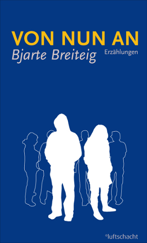 Bjarte Breiteig ° Von nun an