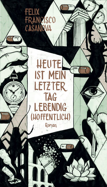 Cover: Heute ist mein letzter Tag lebendig (hoffentlich)