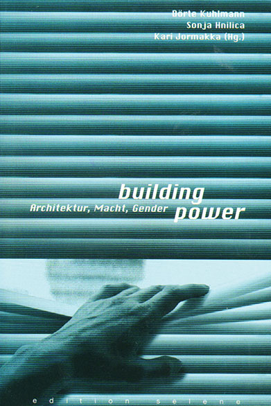 Kuhlmann / Hnilica / Jormakka (Hg.) ° Building Power. Architektur, Macht, Gender