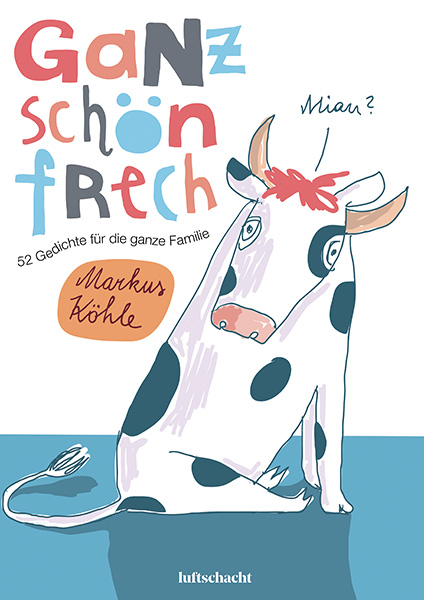 Markus Köhle: Ganz schön frech!