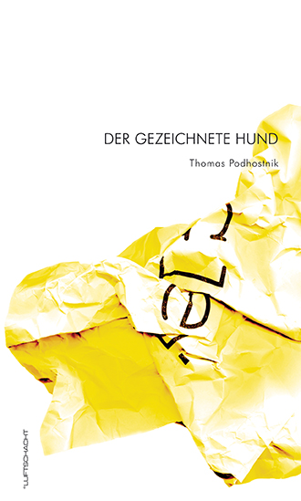 Thomas Podhostnik ° Der gezeichnete Hund