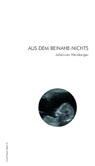 Johannes Weinberger ° Aus dem Beinahe-Nichts